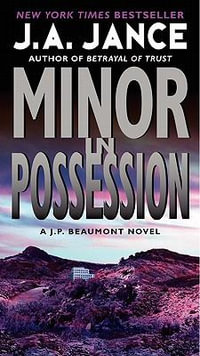 Minor in Possession : A J.P. Beaumont Novel - J. A. Jance