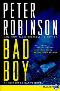 Bad Boy : An Inspector Banks Novel - Peter Robinson