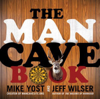 The Man Cave Book - Jeff Wilser