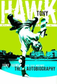 Tony Hawk : The Autobiography - Tony Hawk