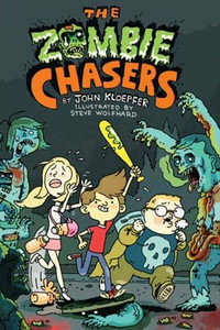 The Zombie Chasers : Zombie Chasers : Book 1 - John Kloepfer