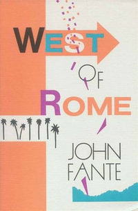 West of Rome : Two Novellas - John Fante