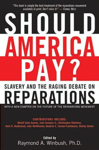 Should America Pay? : Slavery and the Raging Debate on Reparations - Raymond Winbush