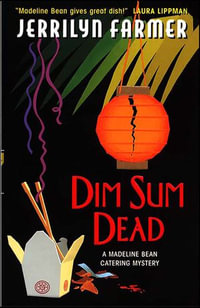 Dim Sum Dead : A Madeline Bean Culinary Mystery - Jerrilyn Farmer