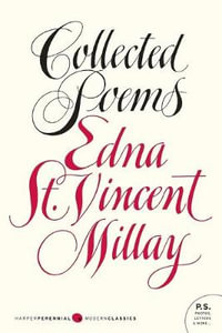 Collected Poems : Harper Perennial Modern Classics - Edna St. Vincent Millay