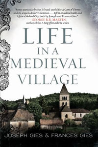 Life in a Medieval Village : Medieval Life - Frances Gies