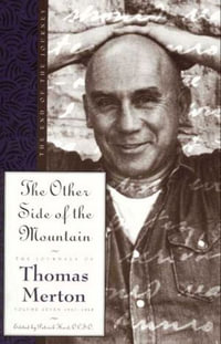 The Other Side of the Mountain : The End of the Journey - Thomas Merton