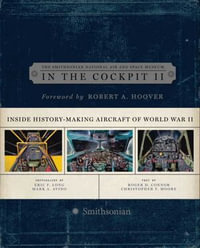 In the Cockpit II : Inside History-Making Aircraft of World War II - National Space Museum