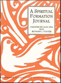 A Spiritual Formation Journal : A Renovare Resource for Spiritual Formation - Jana Rea