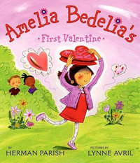 Amelia Bedelia's First Valentine : A Valentine's Day Book for Kids - Herman Parish