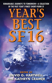 Year's Best SF 16 : Year's Best SF Series : Book 16 - Kathryn Cramer