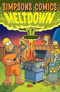 Simpsons Comics Meltdown : Simpsons Comic Compilations - Matt Groening