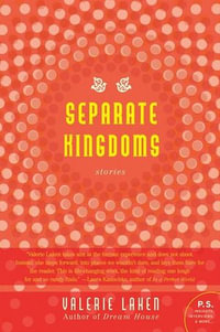 Separate Kingdoms : Stories - Valerie Laken