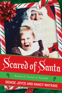 Scared of Santa : Scenes of Terror in Toyland - Denise Joyce