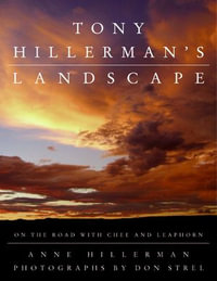 Tony Hillerman's Landscape : On the Road with Chee and Leaphorn - Anne Hillerman