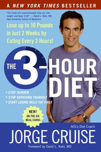 The 3-Hour Diet : Lose up to 10 Pounds in Just 2 Weeks by Eating Every 3 Hours! - Jorge Cruise