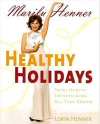 Party Hearty : Hot, Sexy, Have-a-Blast Food & Fun All Year Round - Marilu Henner