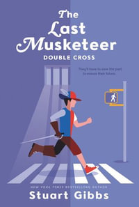 The Last Musketeer #3 : Double Cross - Stuart Gibbs