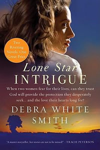 Lone Star Intrigue : Texas Heat, Texas Pursuit - Debra White Smith