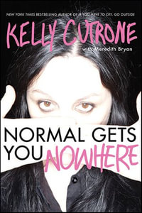 Normal Gets You Nowhere - Kelly Cutrone