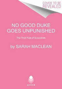 No Good Duke Goes Unpunished : Rule of Scoundrels - Sarah MacLean