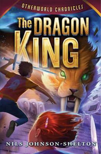 The Dragon King : Otherworld Chronicles - Nils Johnson-Shelton