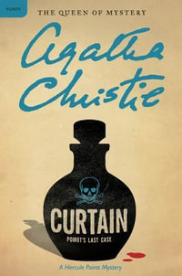 Curtain : Poirot's Last Case: A Hercule Poirot Mystery: The Official Authorized Edition - Agatha Christie