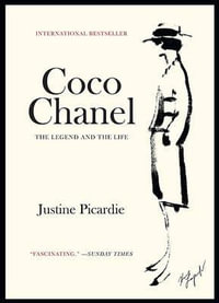 Coco Chanel : The Legend and the Life - Justine Picardie