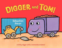 Digger and Tom! - Sebastien Braun