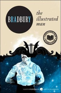 The Illustrated Man : Harper Perennial Modern Classics - Ray Bradbury