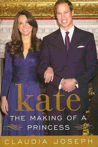 Kate : The Making of a Princess - Claudia Joseph