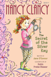 Fancy Nancy : Nancy Clancy, Secret of the Silver Key - Jane O'Connor