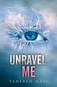 Unravel Me : Shatter Me : Book 2 - Tahereh Mafi