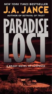 Paradise Lost : A Brady Novel of Suspense - J. A. Jance