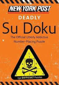 New York Post Deadly Su Doku : 150 Difficult Puzzles - None