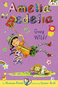 Amelia Bedelia Chapter Book #4 : Amelia Bedelia Goes Wild! - Herman Parish