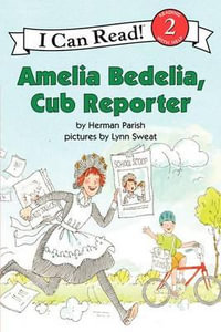 Amelia Bedelia, Cub Reporter : I Can Read Level 2 - Herman Parish