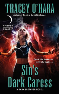 Sin's Dark Caress : A Dark Brethren Novel - Tracey O'Hara