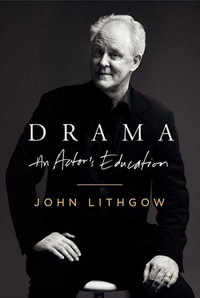 Drama : An Actor's Education - John Lithgow