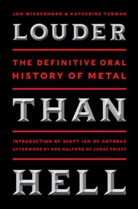 Louder Than Hell : The Definitive Oral History of Metal - Jon Wiederhorn