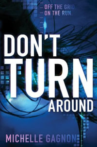 Don't Turn Around : Don't Turn Around - Michelle Gagnon