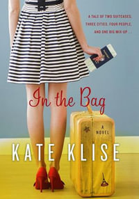In the Bag : A Novel - Kate Klise