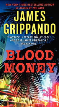 Blood Money : Jack Swyteck - James Grippando