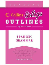 Spanish Grammar : Collins College Outlines - Ana Fairchild