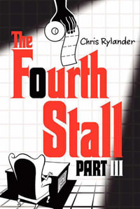 The Fourth Stall Part III : Fourth Stall - Chris Rylander