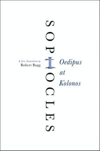 Oedipus at Kolonos : A New Translation - Sophocles