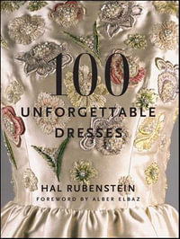 100 Unforgettable Dresses - Hal Rubenstein