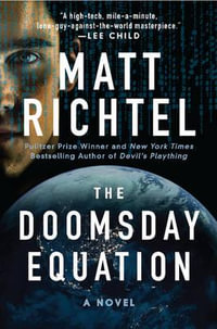 The Doomsday Equation : A Novel - Matt Richtel