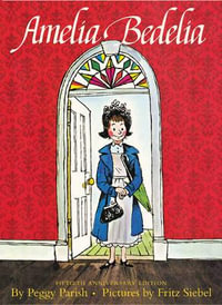 Amelia Bedelia 50th Anniversary Edition : Amelia Bedelia - Peggy Parish