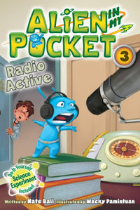 Alien in My Pocket #3 : Radio Active - Nate Ball